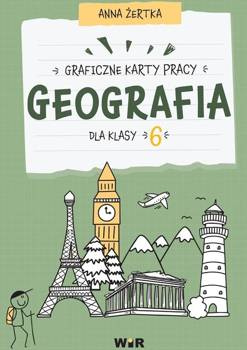 Geografia. Graficzne karty pracy dla klasy 6, Anna Żertka