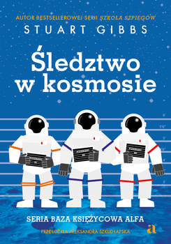Śledztwo w kosmosie, Stuart Gibbs