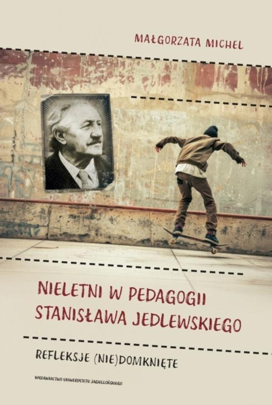 Nieletni w pedagogii Stanisława Jedlewskiego, Małgorzata Michel