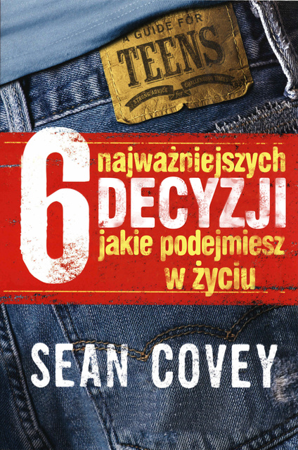6 najważniejszych decyzji, które..., Sean Covey