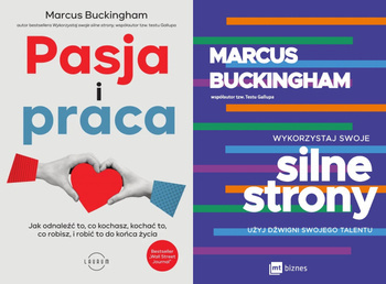 Pasja i praca + Wykorzystaj swoje silne strony, Marcus Buckingham