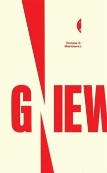 Gniew. Inna historia III RP, Tomasz S. Markiewka