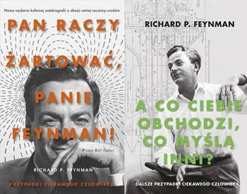 Pan raczy żartować panie Feynman! + A co ciebie obchodzi co myślą inni?, Richard P. Feynman