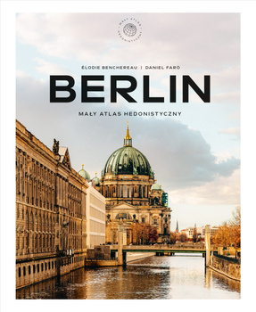 Berlin. Mały atlas hedonistyczny, Elodie Benchereau