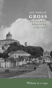 Opowieści kresowe 1939–1941. Wybory 22 X 1939 - Tomasz Jan Gross