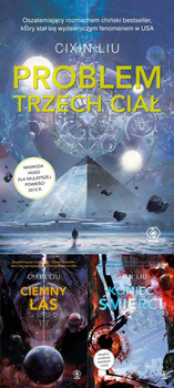Problem trzech ciał + Ciemny las + Koniec śmierci, Cixin Liu