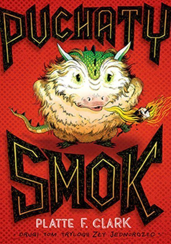 Zły jednorożec T.2. Puchaty smok - Clark Platte