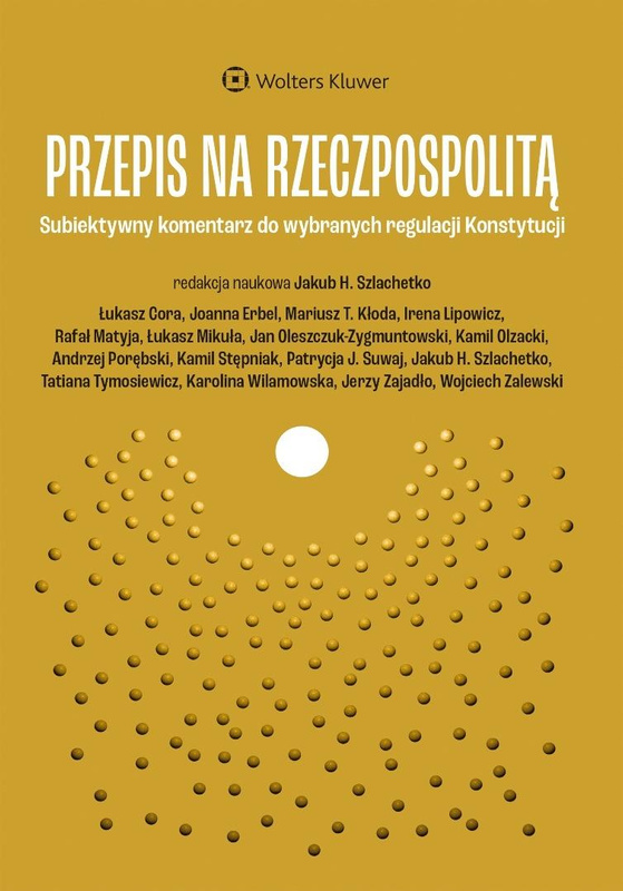 Przepis na Rzeczpospolitą. Subiektywny komentarz.., Jakub Henryk Szlachetko