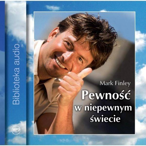 Pewność w niepewnym świecie Audiobook - Mark Finley
