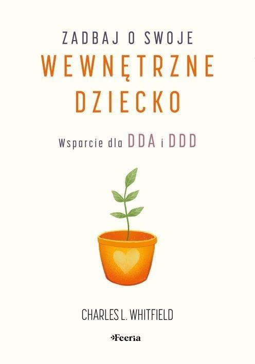 Zadbaj o swoje wewnętrzne dziecko, L. Whitfield Charles