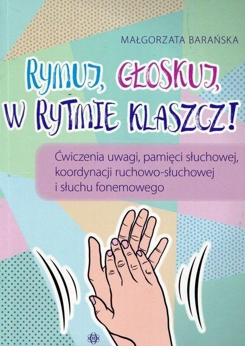 Rymuj, głoskuj, w rytmie klaszcz!, Małgorzata Barańska