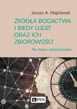 ŹRÓDŁA BOGACTWA I BIEDY LUDZI ORAZ ICH ZBIOROWOŚCI