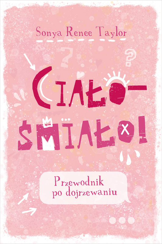 Ciało – śmiało! Przewodnik po dojrzewaniu, Sonya Renee Taylor