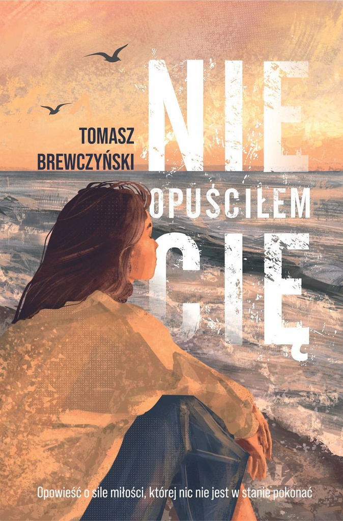 Nie opuściłem Cię, Tomasz Brewczyński