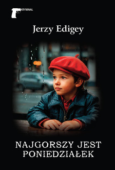 Najgorszy jest poniedziałek, Jerzy Edigey