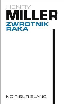 Zwrotnik Raka, Henry Miller