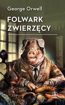 Folwark Zwierzęcy, George Orwell