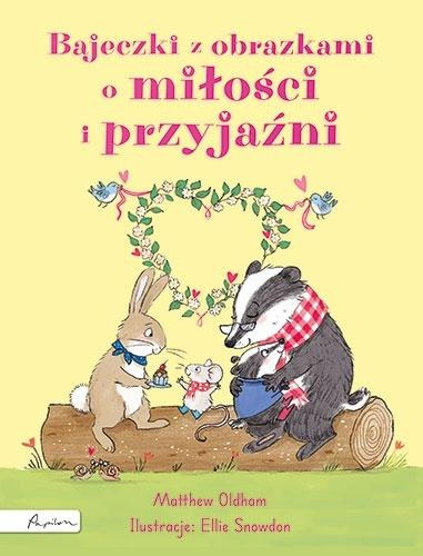 Bajeczki z obrazkami o miłości i przyjaźni, Matthew Oldham