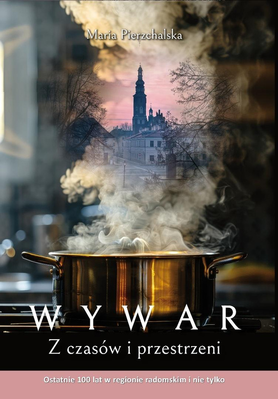 Wywar. Z czasów i przestrzeni, Maria Pierzchalska