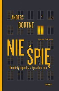 Nie śpię. Osobisty reportaż z życia bez snu, Anders Bortne