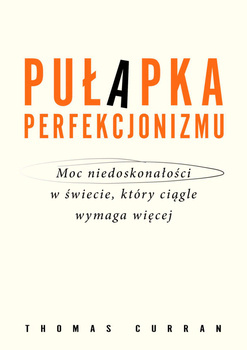 Pułapka perfekcjonizmu, Thomas Curran