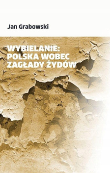 Wybielanie: Polska wobec Zagłady Żydów, Jan Grabowski