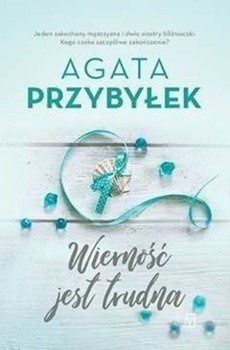 Wierność jest trudna - Agata Przybyłek
