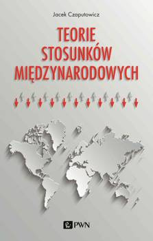 Teorie stosunków międzynarodowych, Jacek Czaputowicz