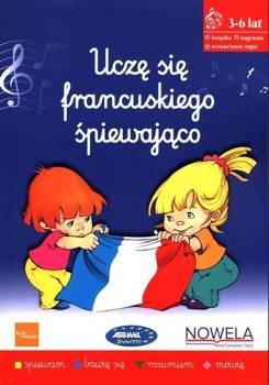 Uczę się francuskiego śpiewająco książka z piosenkami 3-6 lat + audio online