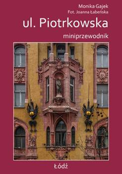Miniprzewodnik ul. Piotrkowska, Monika Gajek