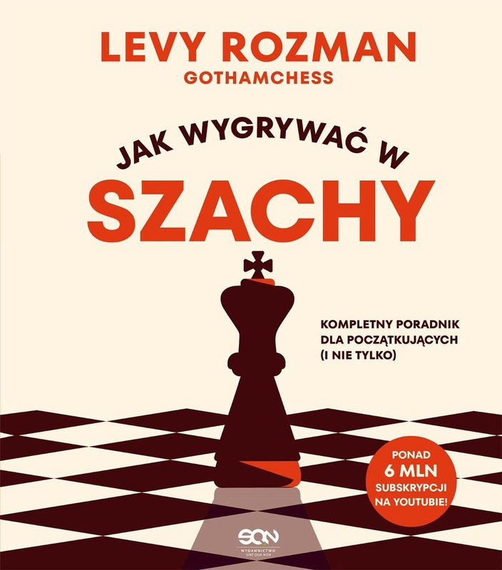 Jak wygrywać w szachy. Kompletny poradnik dla..., Levy Rozman