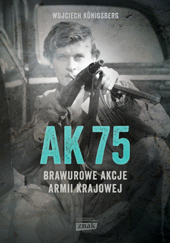AK75. Brawurowe akcje Armii Krajowej, Wojciech Königsberg