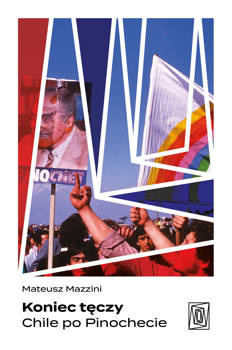 Koniec tęczy. Chile po Pinochecie, Mateusz Mazzini
