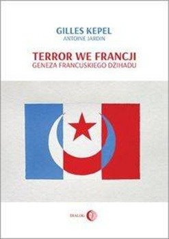 Terror we Francji - Kepel Gilles, Antoine Jardin