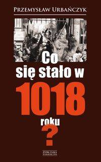 Co się stało w 1018 roku? , Przemysław Urbańczyk
