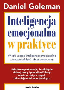 Inteligencja emocjonalna w praktyce, Goleman Daniel