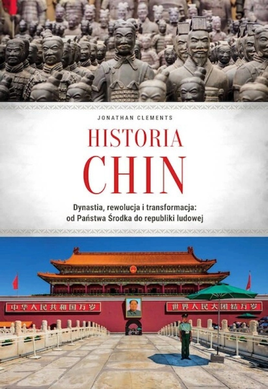 Historia Chin. Dynastia, rewolucja i transformacja, Jonathan Clements
