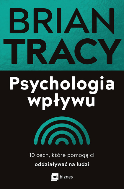 Psychologia wpływu, Brian Tracy