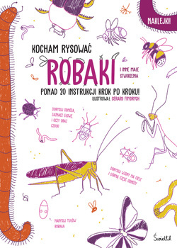 Robaki. Kocham rysować, Opracowanie zbiorowe