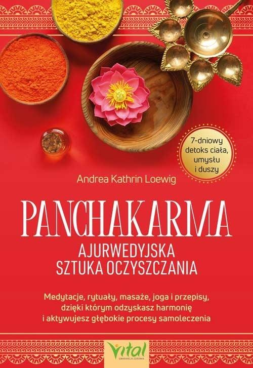 Panchakarma - ajurwedyjska sztuka oczyszczania, Andrea Kathrin Loewig