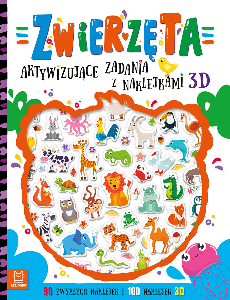 Zwierzęta. Aktywizujące zadania z naklejkami 3D, Agnieszka Bator
