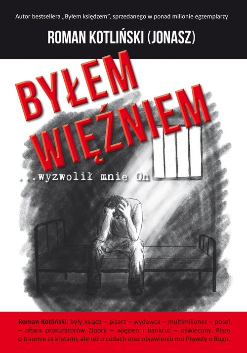 Byłem więźniem …wyzwolił mnie On, Kotliński Roman ps. Jonasz