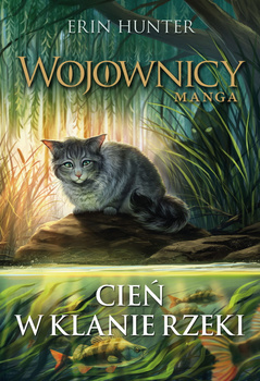 Cień w Klanie Rzeki. Wojownicy. Manga, Erin Hunter