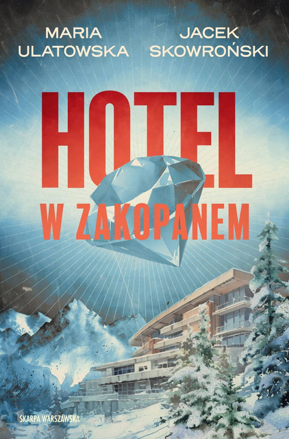 Hotel w Zakopanem, Maria Ulatowska, Jacek Skowroński