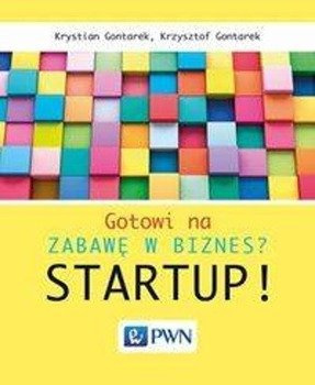 Gotowi na zabawę w biznes? Startup! - Krystian Gontarek, Krzysztof Gontarek