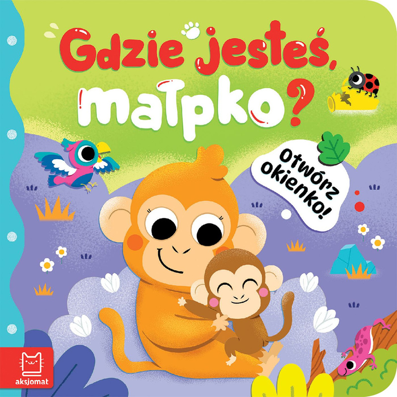 Gdzie jesteś, małpko?. Otwórz okienko!, Anna Podgórska