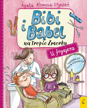 Bibi i Bąbel na tropie Zmorka. U fryzjera, Agata Komosa-Styczeń
