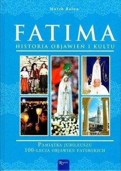 Fatima. Historia objawień i kultu, Marek Balon