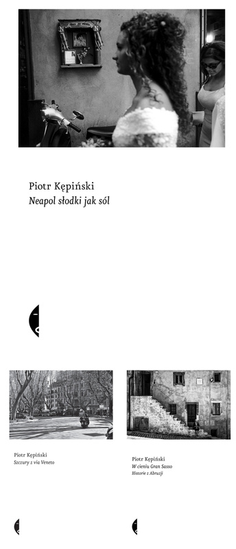 Neapol słodki jak sól + Szczury z via Veneto + W cieniu Gran Sasso, Piotr Kępiński