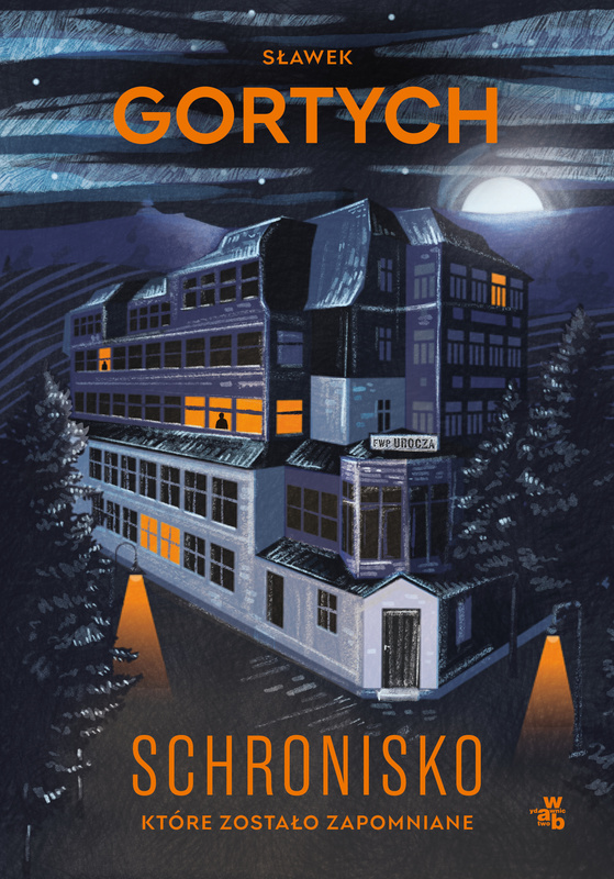 Schronisko, które zostało zapomniane. Wydanie kolekcjonerskie, Sławek Gortych